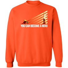 Load image into Gallery viewer, You Can Become A Hero Sweatshirt