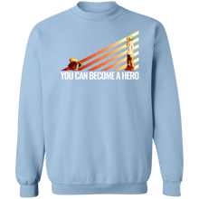 Load image into Gallery viewer, You Can Become A Hero Sweatshirt