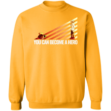 Load image into Gallery viewer, You Can Become A Hero Sweatshirt