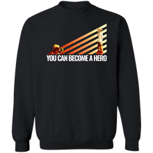Load image into Gallery viewer, You Can Become A Hero Sweatshirt
