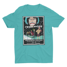 Load image into Gallery viewer, I Want To Live T-Shirt